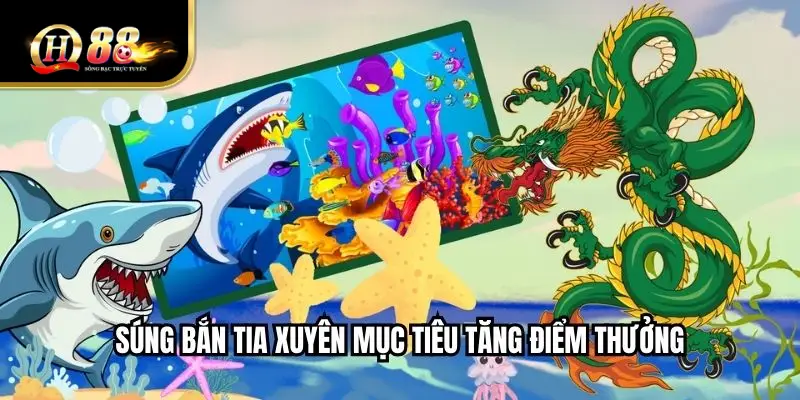 Súng bắn tia xuyên mục tiêu tăng điểm thưởng